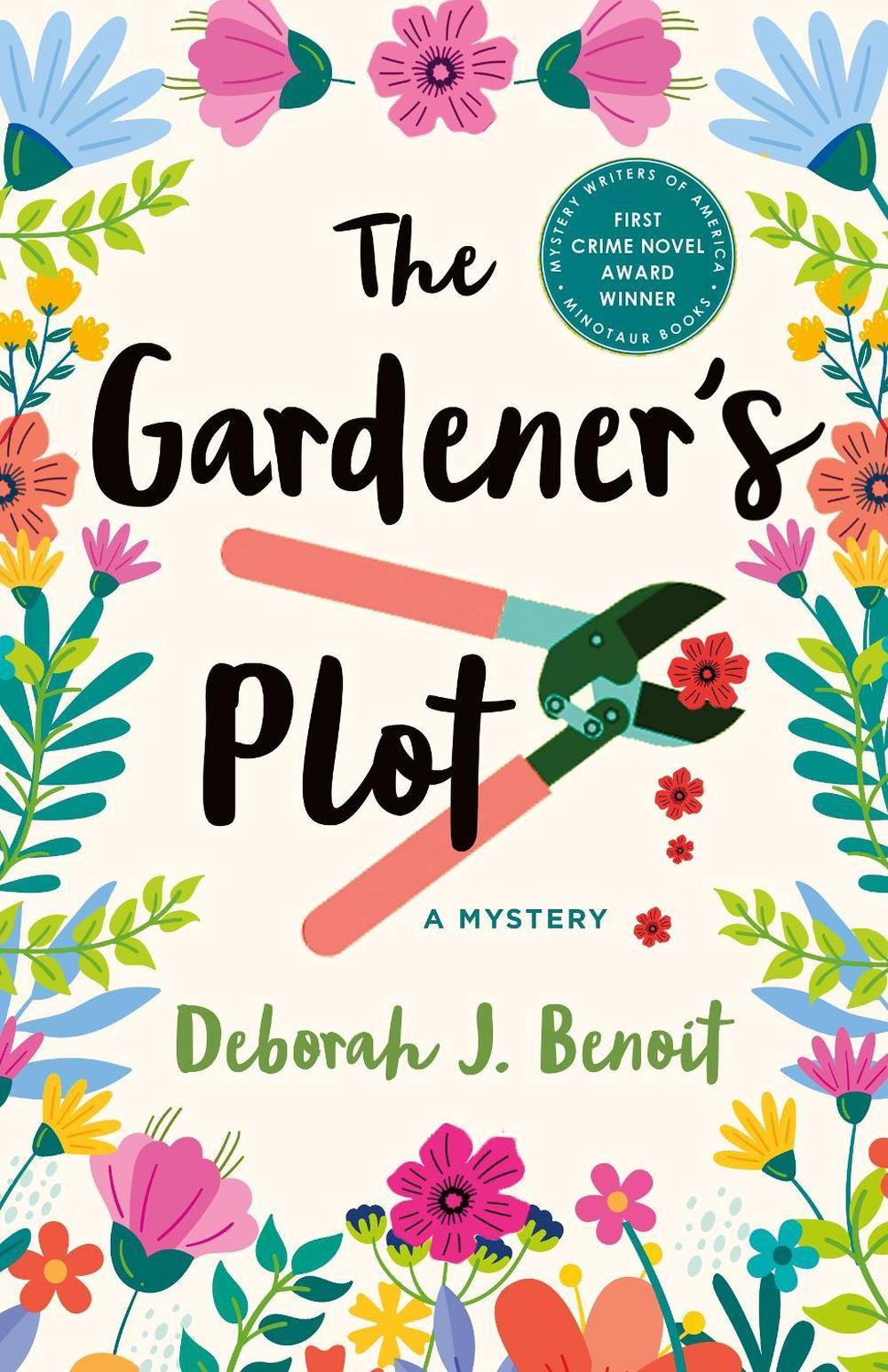 The Gardener's Plot by Deborah J. Benoit - ISBN: 9781250334978