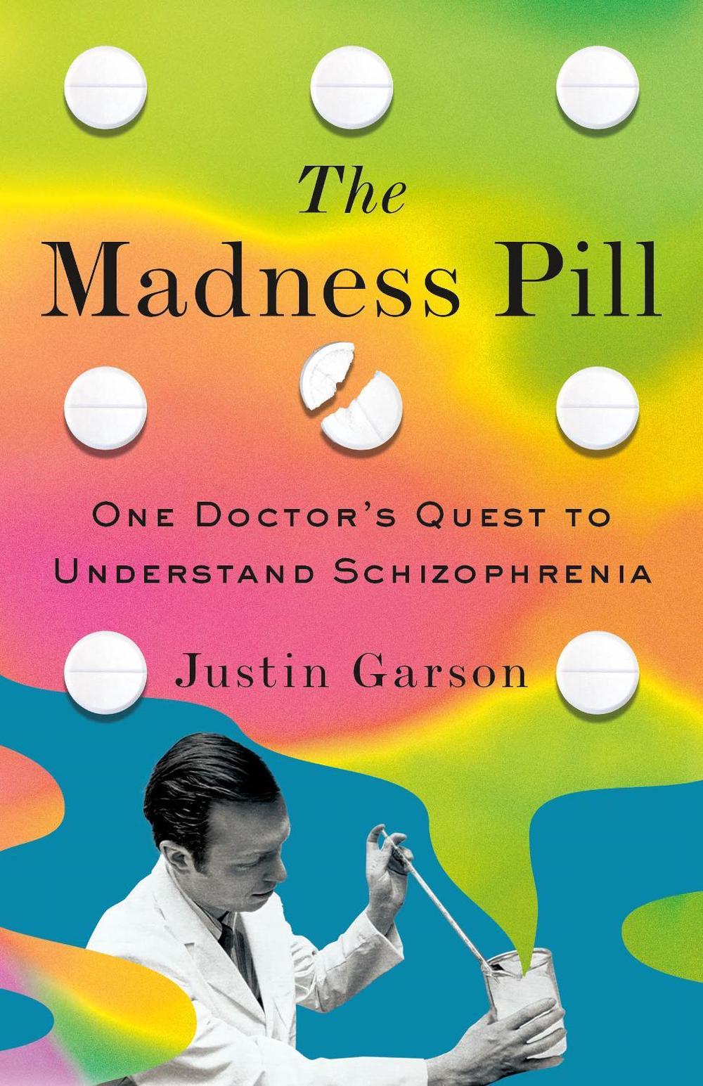 The Madness Pill by Justin Garson - ISBN: 9781250337962