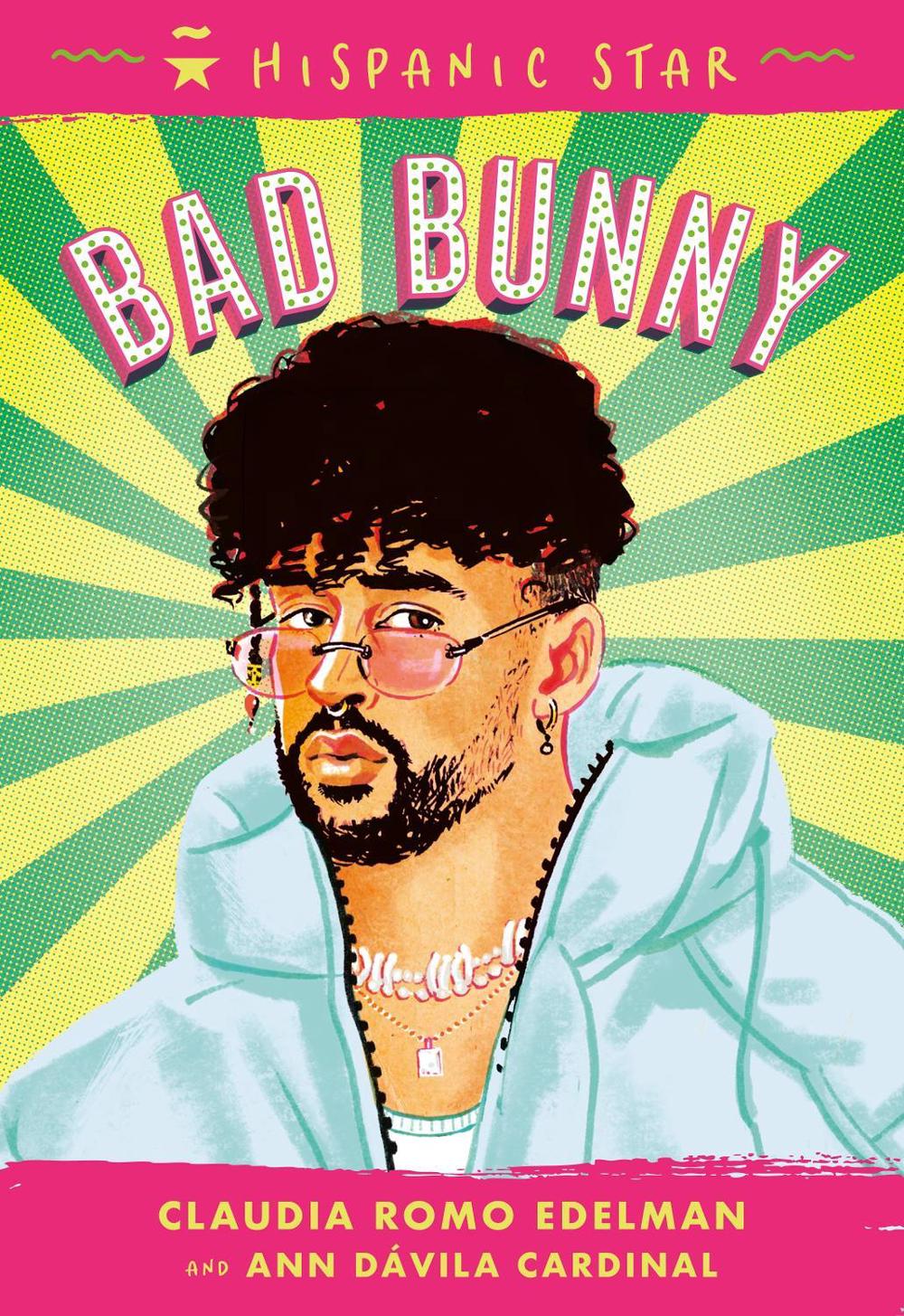 Hispanic Star: Bad Bunny by Claudia Romo Edelman - ISBN: 9781250339669