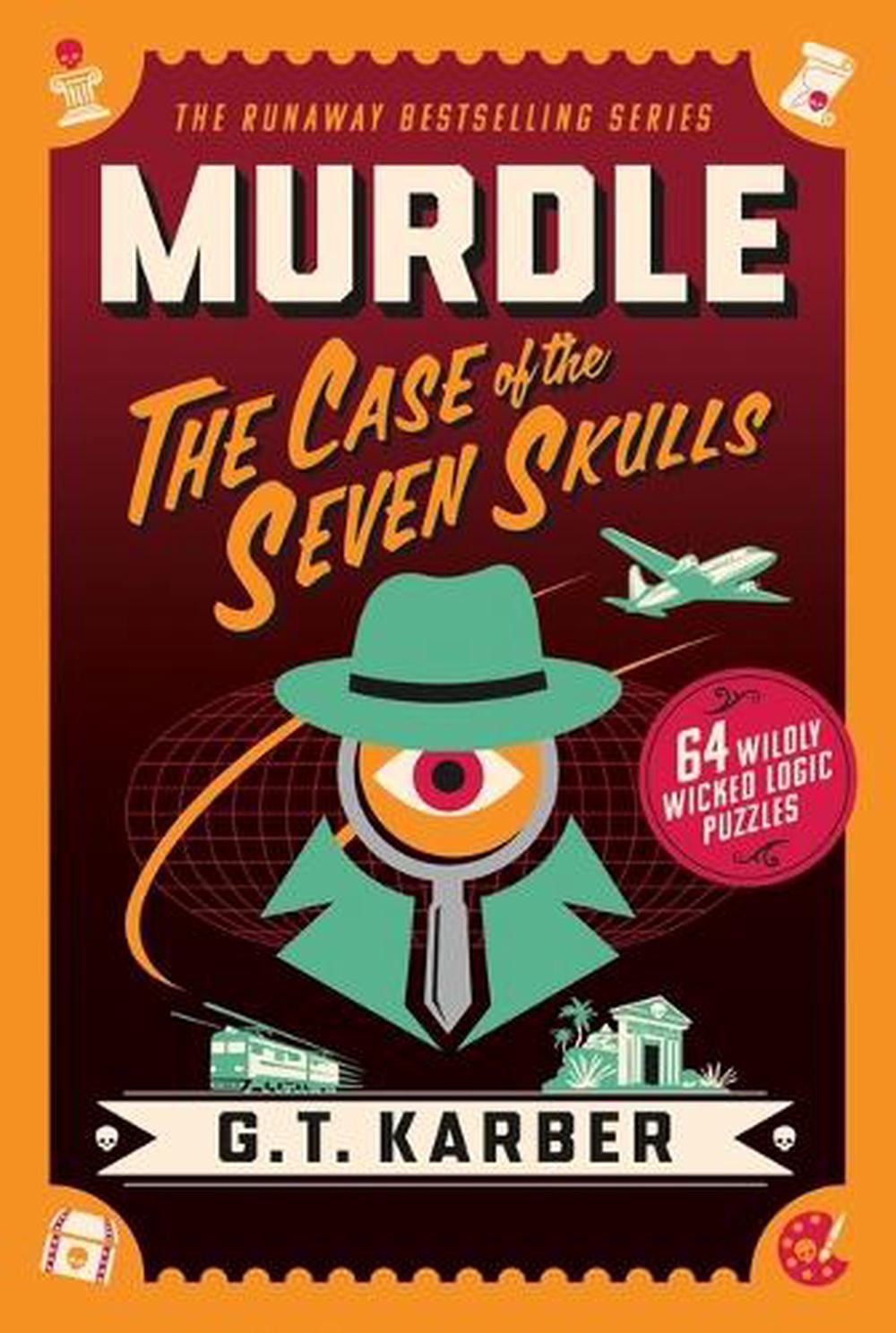 Murdle: The Case of the Seven Skulls, 9781250350701