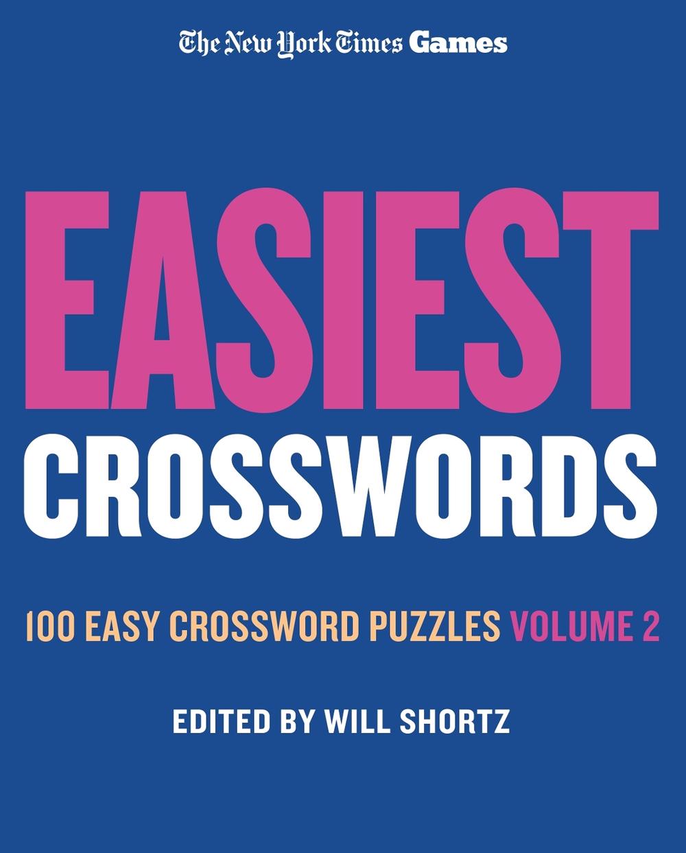 New York Times Games Easiest Crosswords Volume 2: 100 Easy Crossword Puzzles by Will Shortz - ISBN: 9781250351944