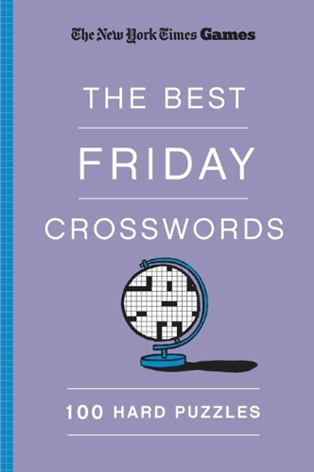 New York Times Games The Best Friday Crosswords: 100 Hard Puzzles by Will Shortz - ISBN: 9781250352040