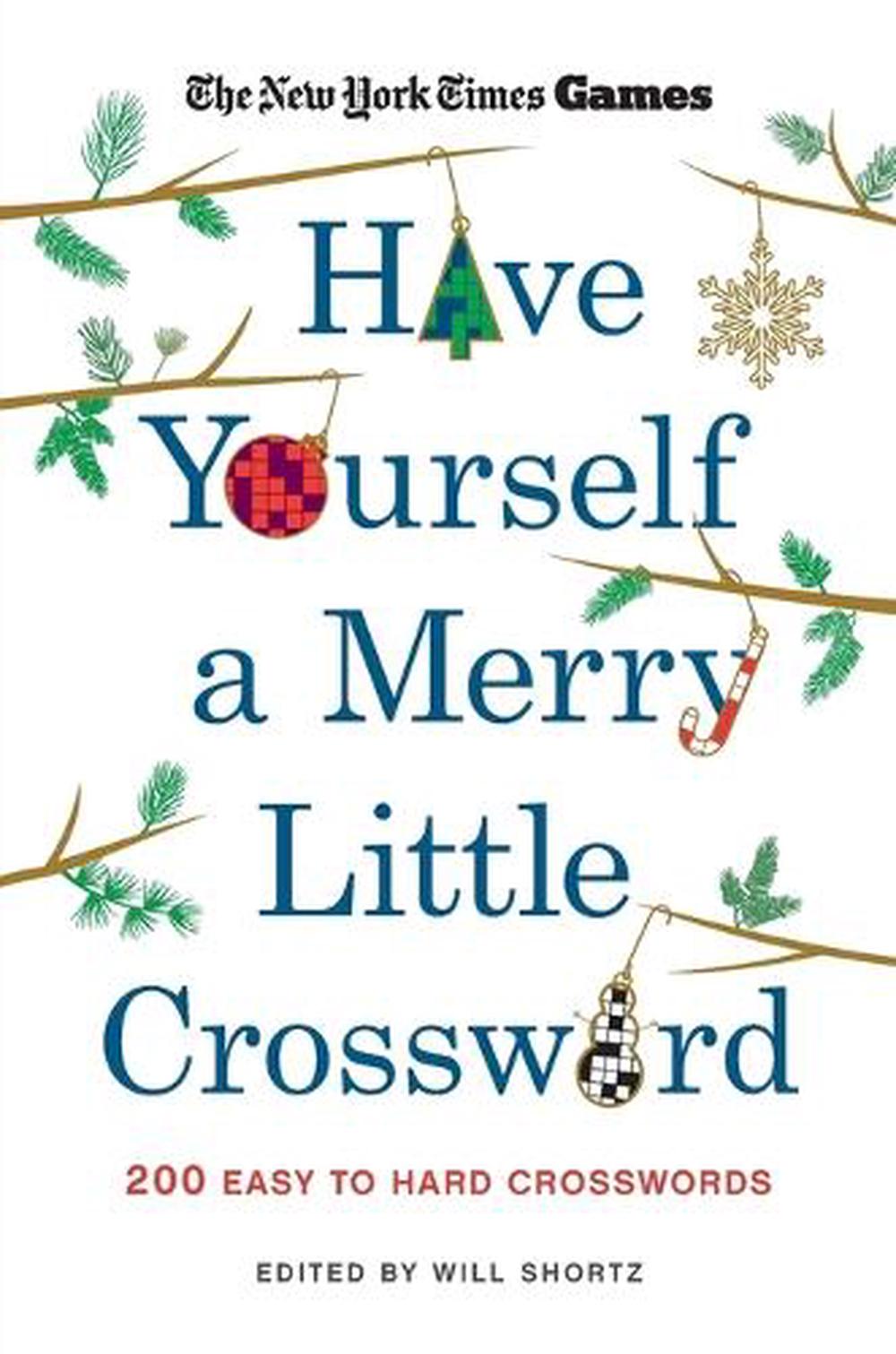 New York Times Games Have Yourself a Merry Little Crossword by Edited by Will Shortz - ISBN: 9781250352095