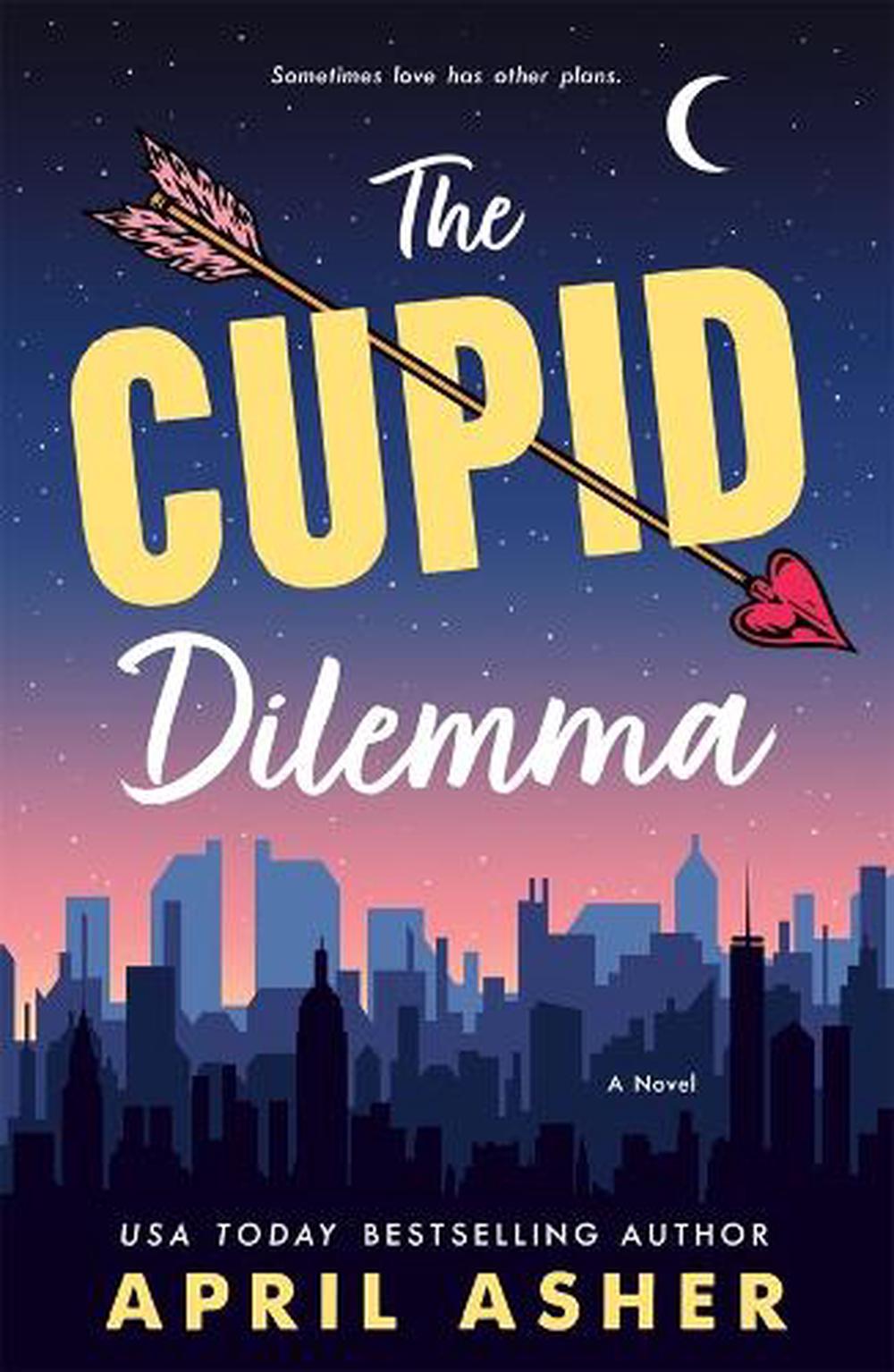 The Cupid Dilemma by April Asher - ISBN: 9781250357885