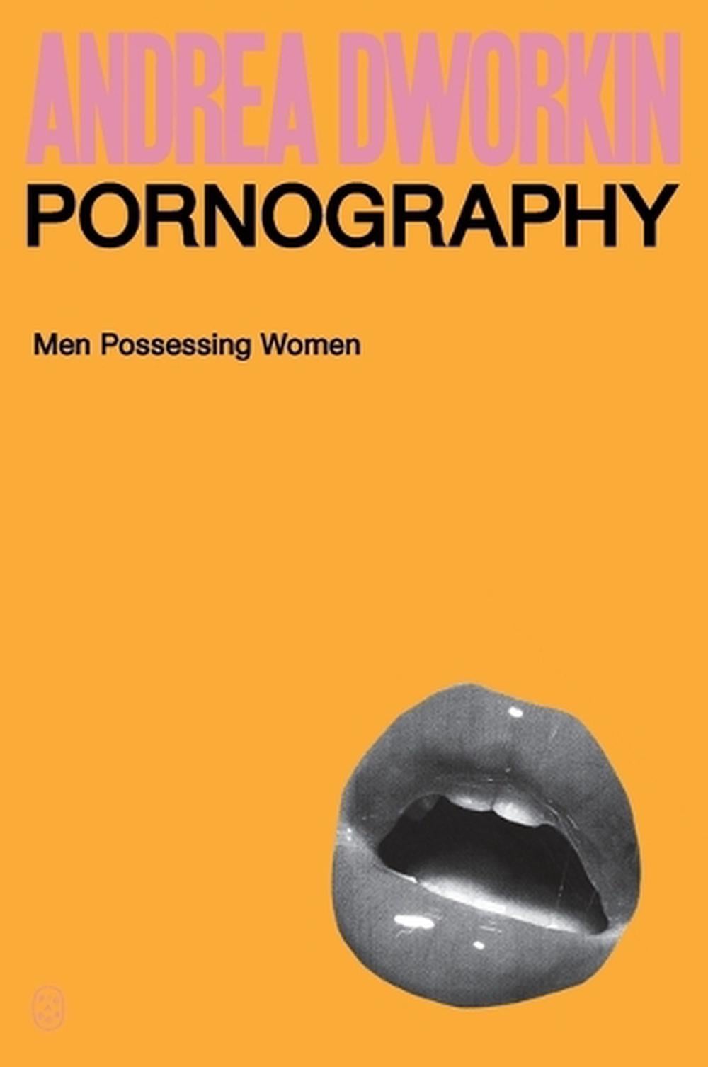 Pornography by Andrea Dworkin - ISBN: 9781250359254