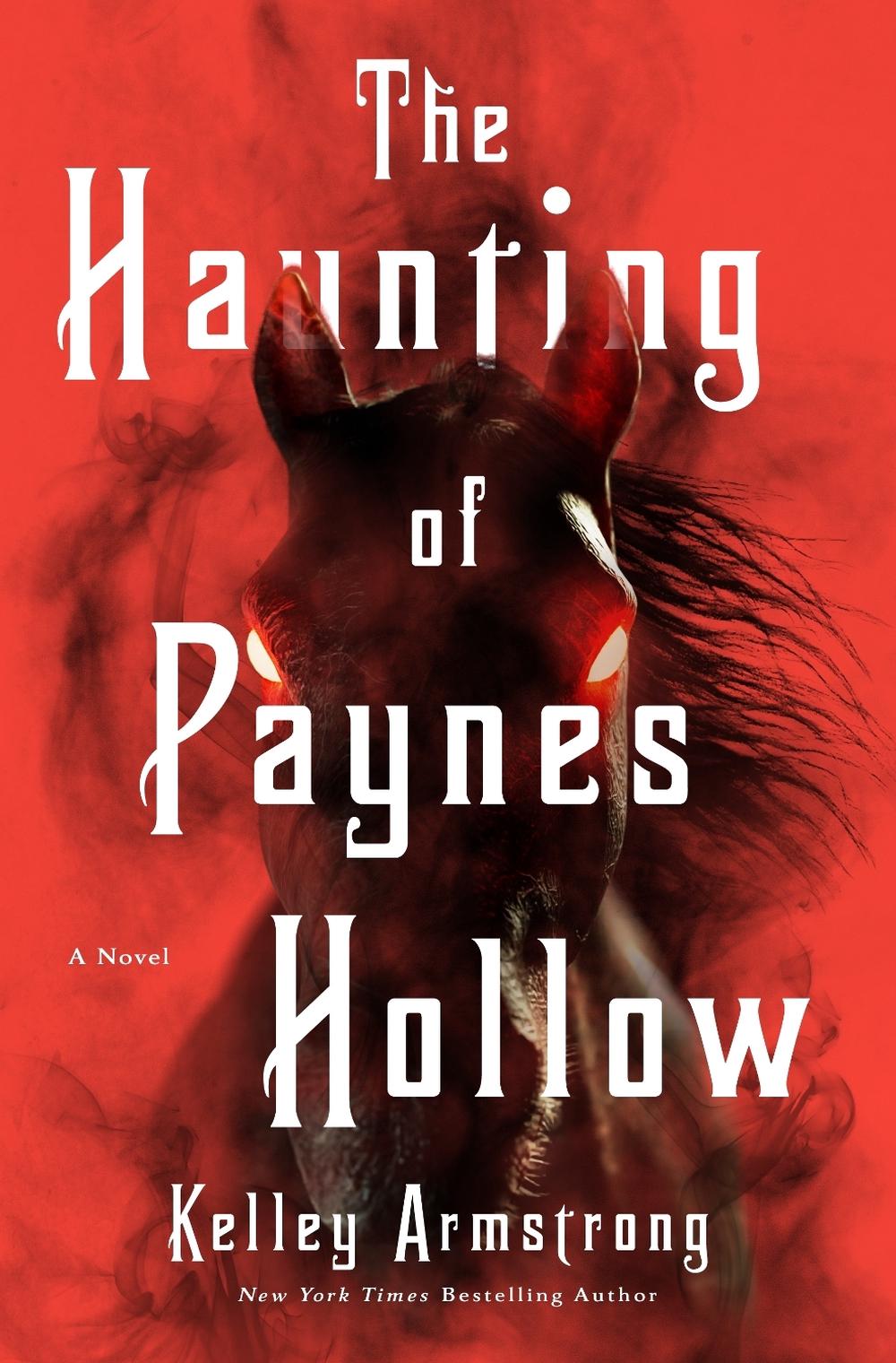 The Haunting of Paynes Hollow by Kelley Armstrong - ISBN: 9781250360564