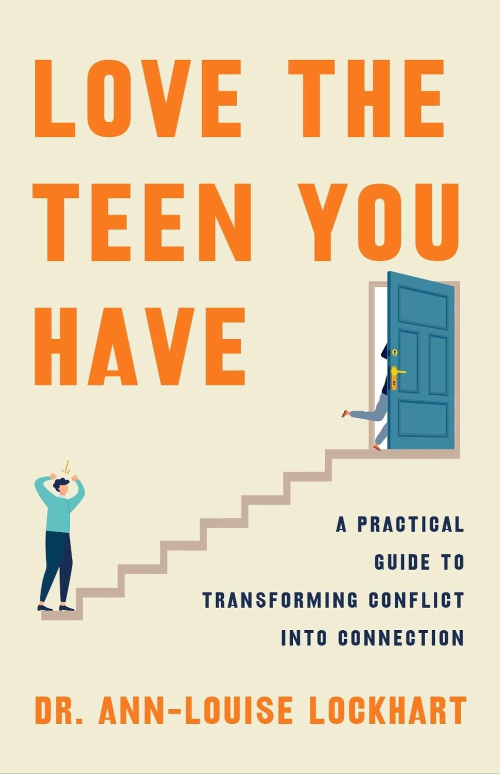 Love the Teen You Have by Ann-Louise Lockhart - ISBN: 9781250361004