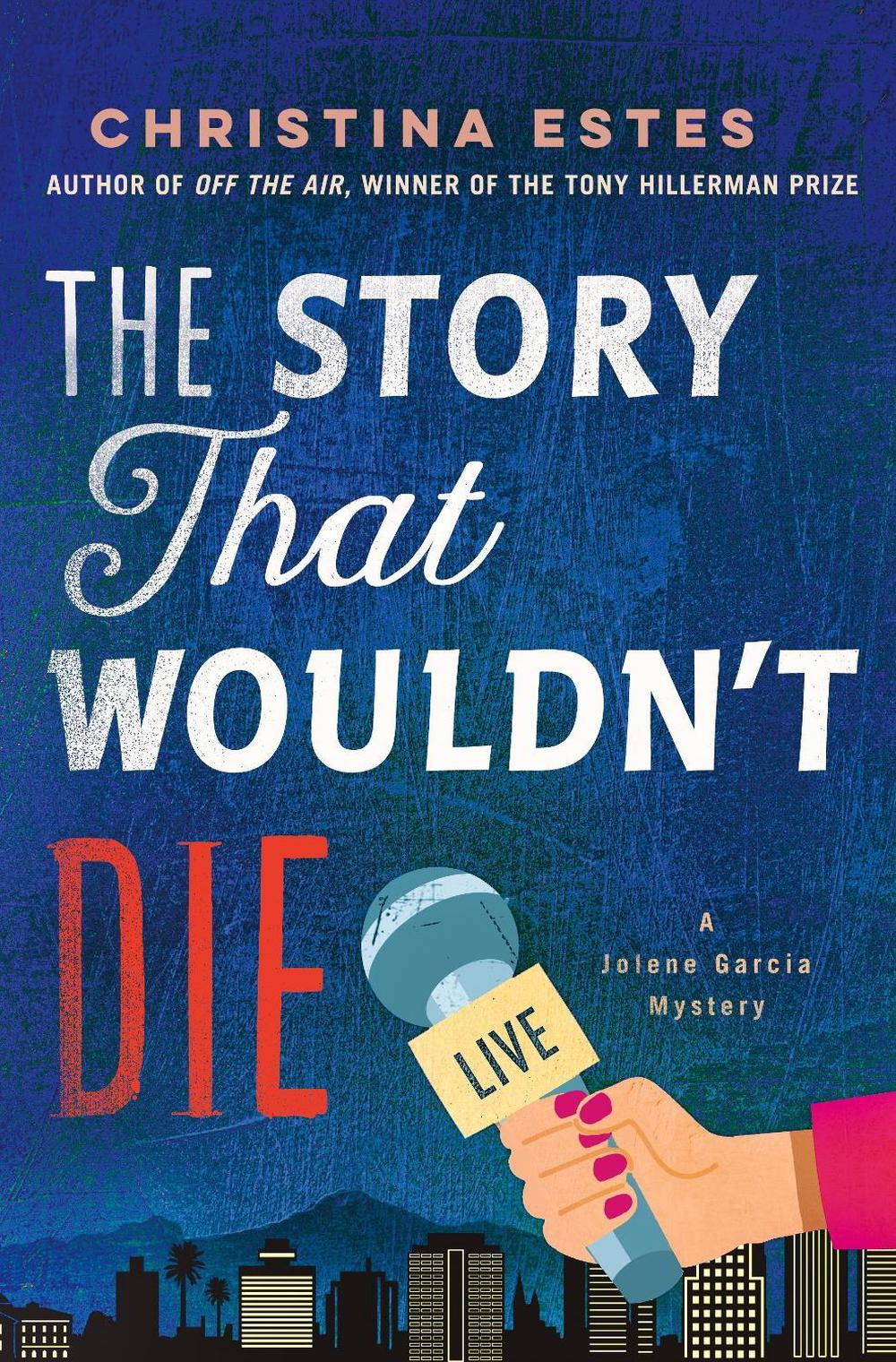 The Story That Wouldn't Die by Christina Estes - ISBN: 9781250364135