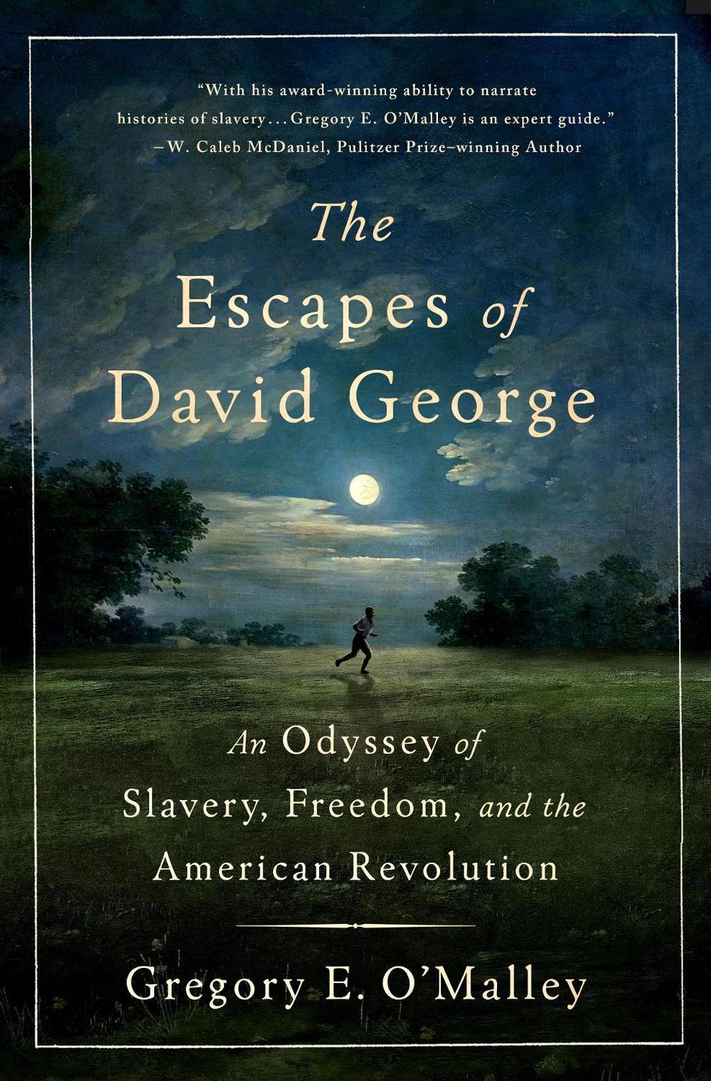 The Escapes of David George by Gregory E. O'Malley - ISBN: 9781250364234