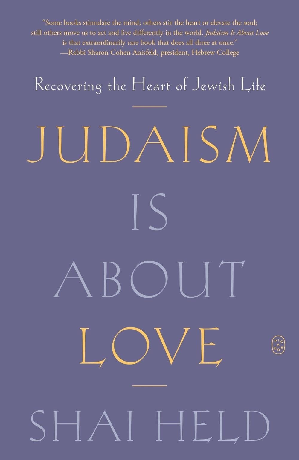 Judaism Is About Love by Shai Held - ISBN: 9781250371799
