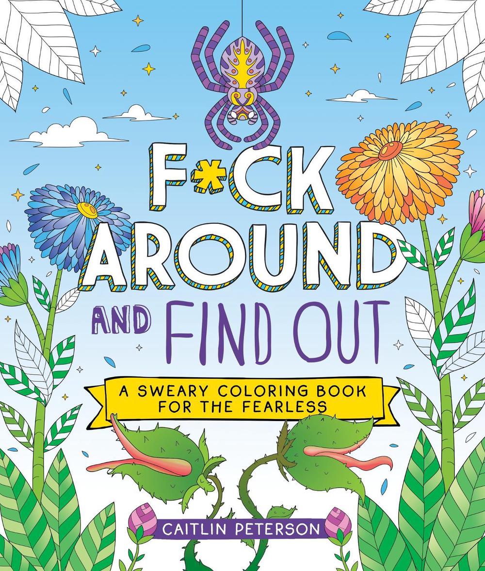 F*ck Around and Find Out by Caitlin Peterson - ISBN: 9781250372994