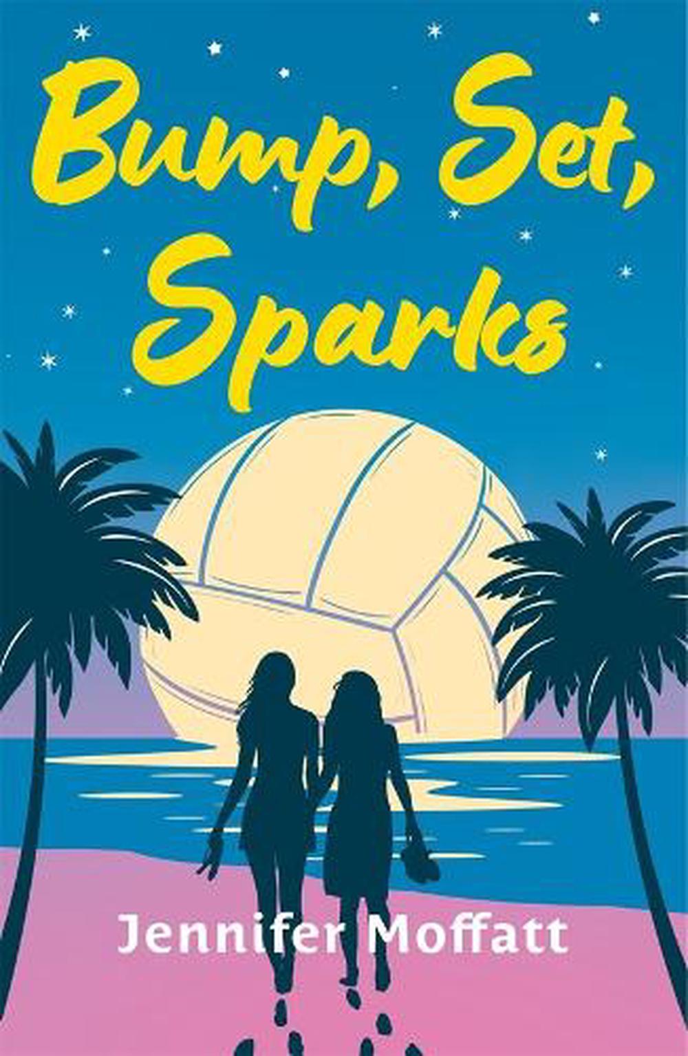 Bump, Set, Sparks by Jennifer Moffatt - ISBN: 9781250379306