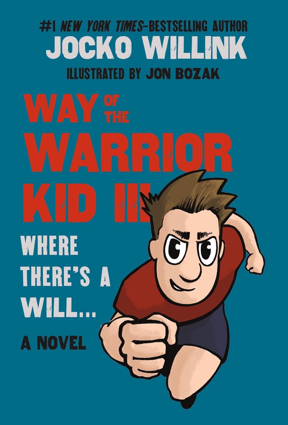Way of the Warrior Kid III: Where There's a Will . . ., 9781250379658