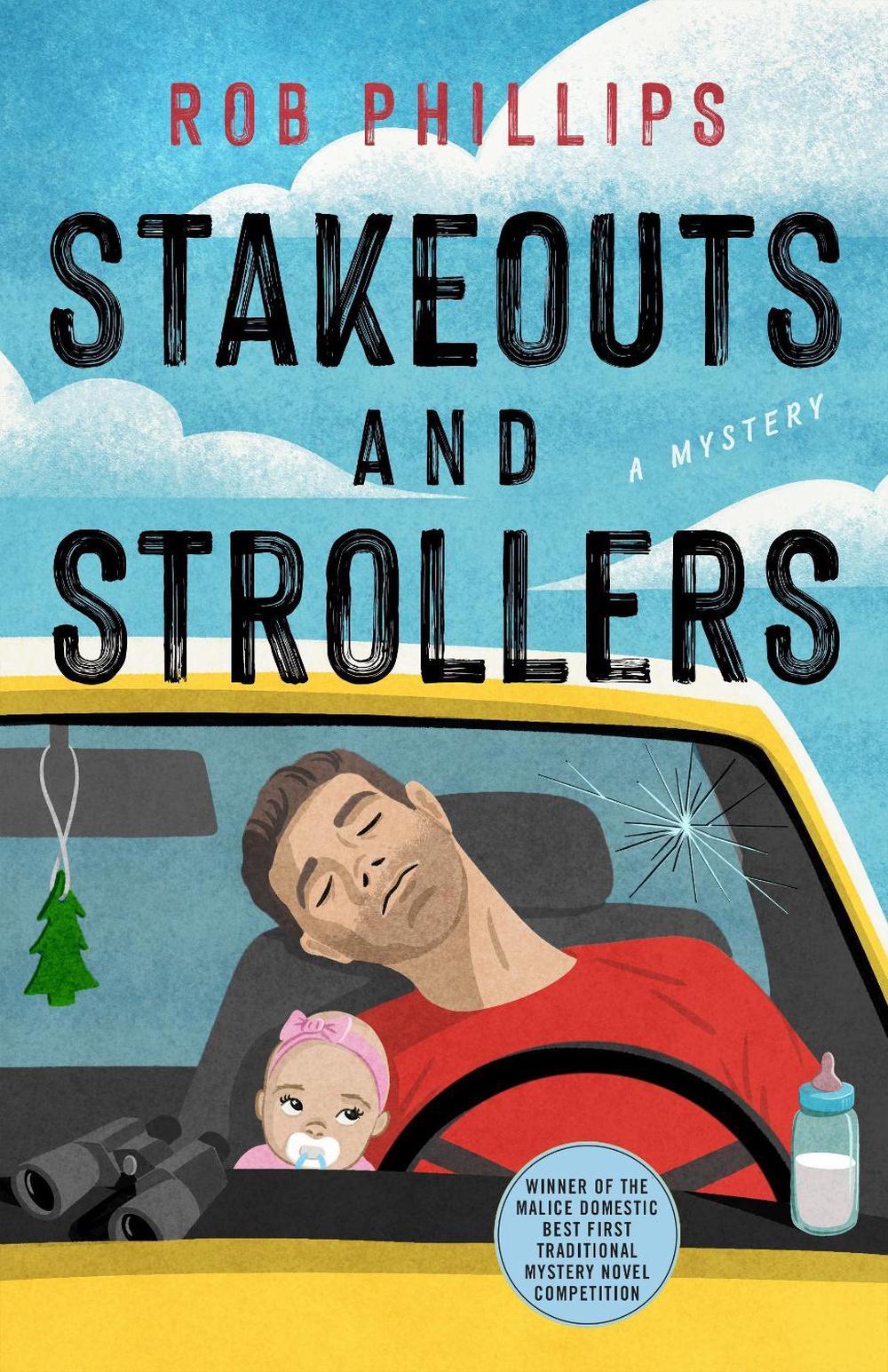 Stakeouts and Strollers by Rob Phillips - ISBN: 9781250385871