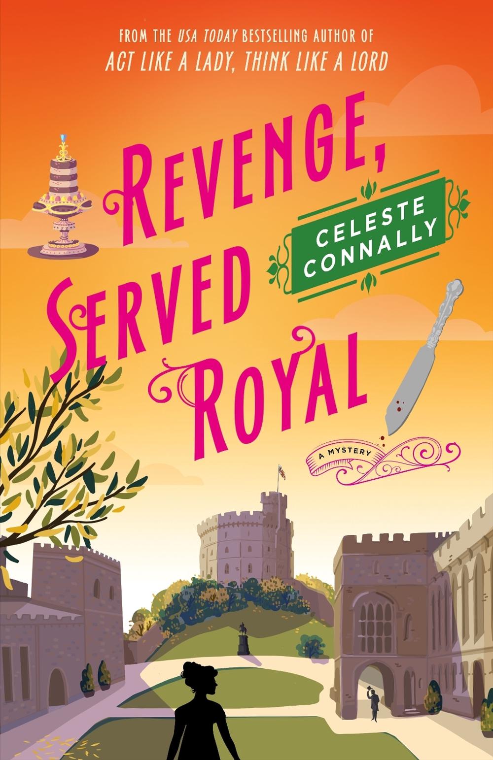 Revenge, Served Royal by Celeste Connally - ISBN: 9781250387394