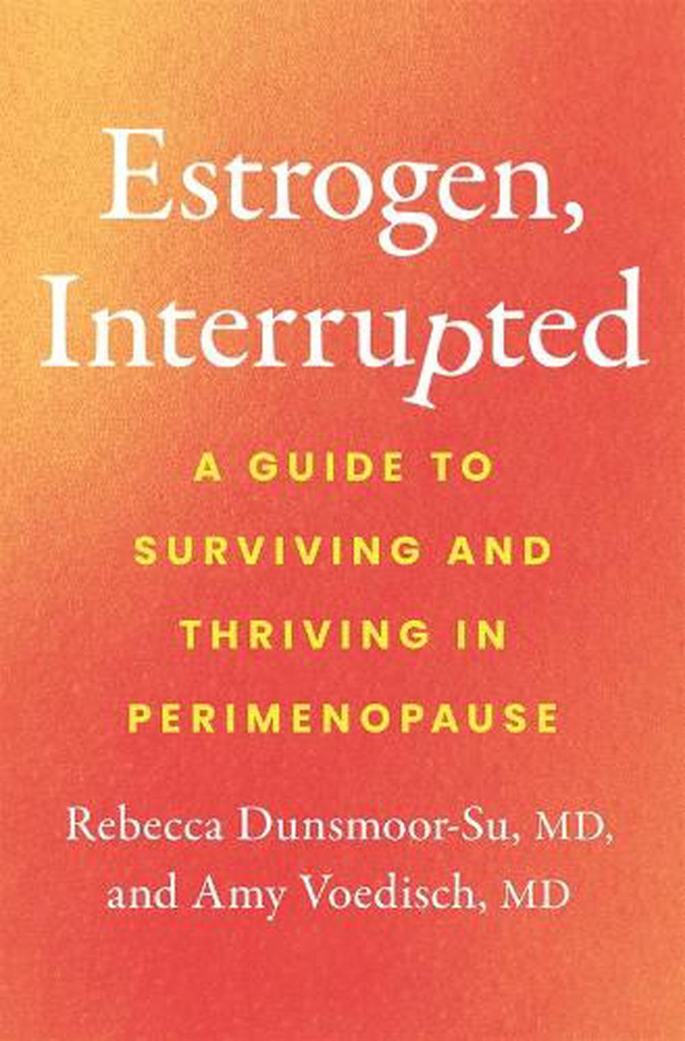 Estrogen, Interrupted by Rebecca Dunsmoor-Su - ISBN: 9781250389800