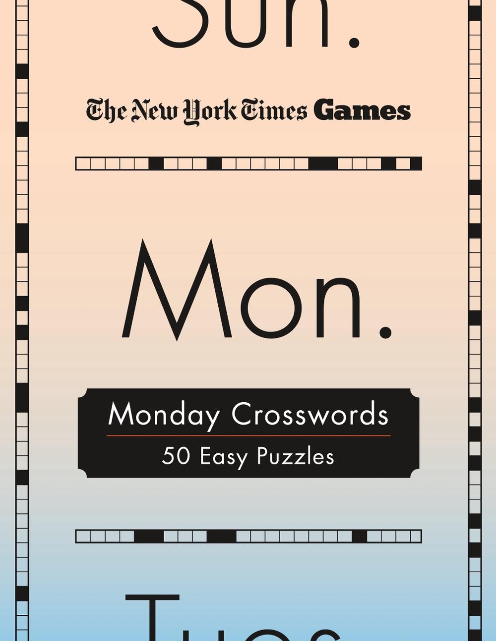 New York Times Games Monday Crosswords, 9781250396198