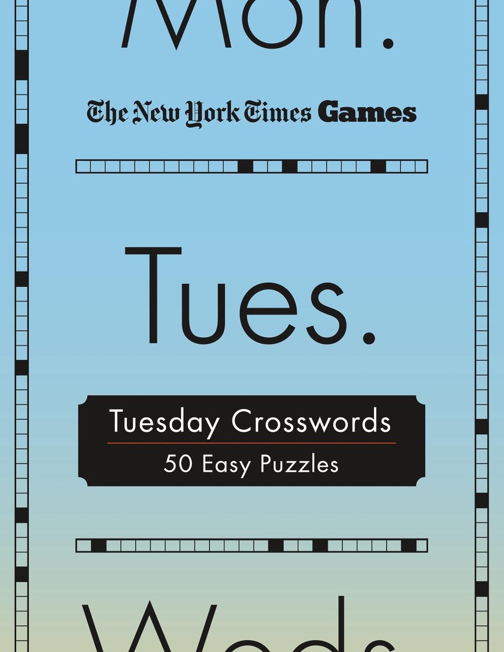 New York Times Games Tuesday Crosswords, 9781250396228