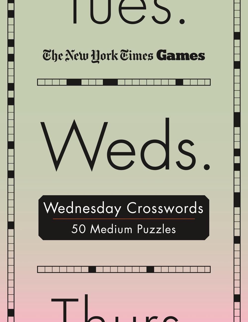 New York Times Games Wednesday Crosswords, 9781250396259