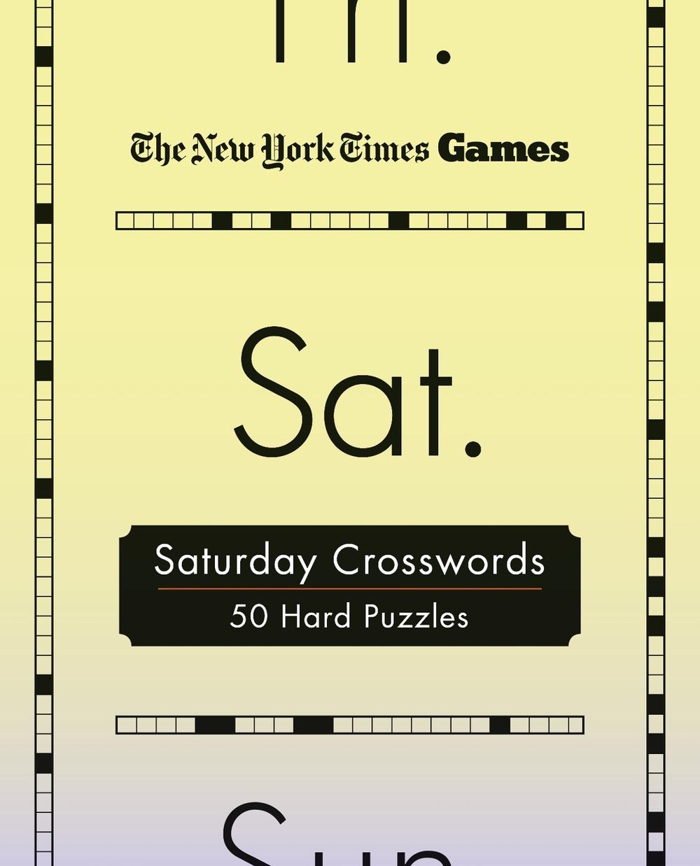 New York Times Games Saturday Crosswords by The New York Times - ISBN: 9781250396419