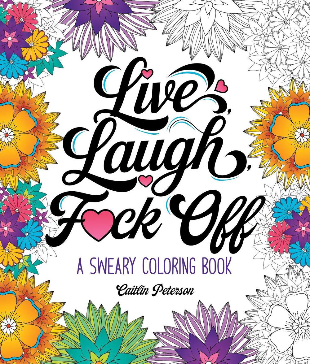Live, Laugh, F*ck Off by Caitlin Peterson - ISBN: 9781250396570