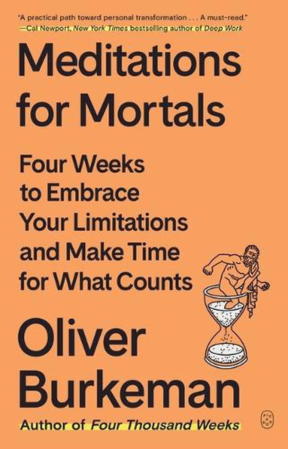 Meditations for Mortals by Oliver Burkeman - ISBN: 9781250397676