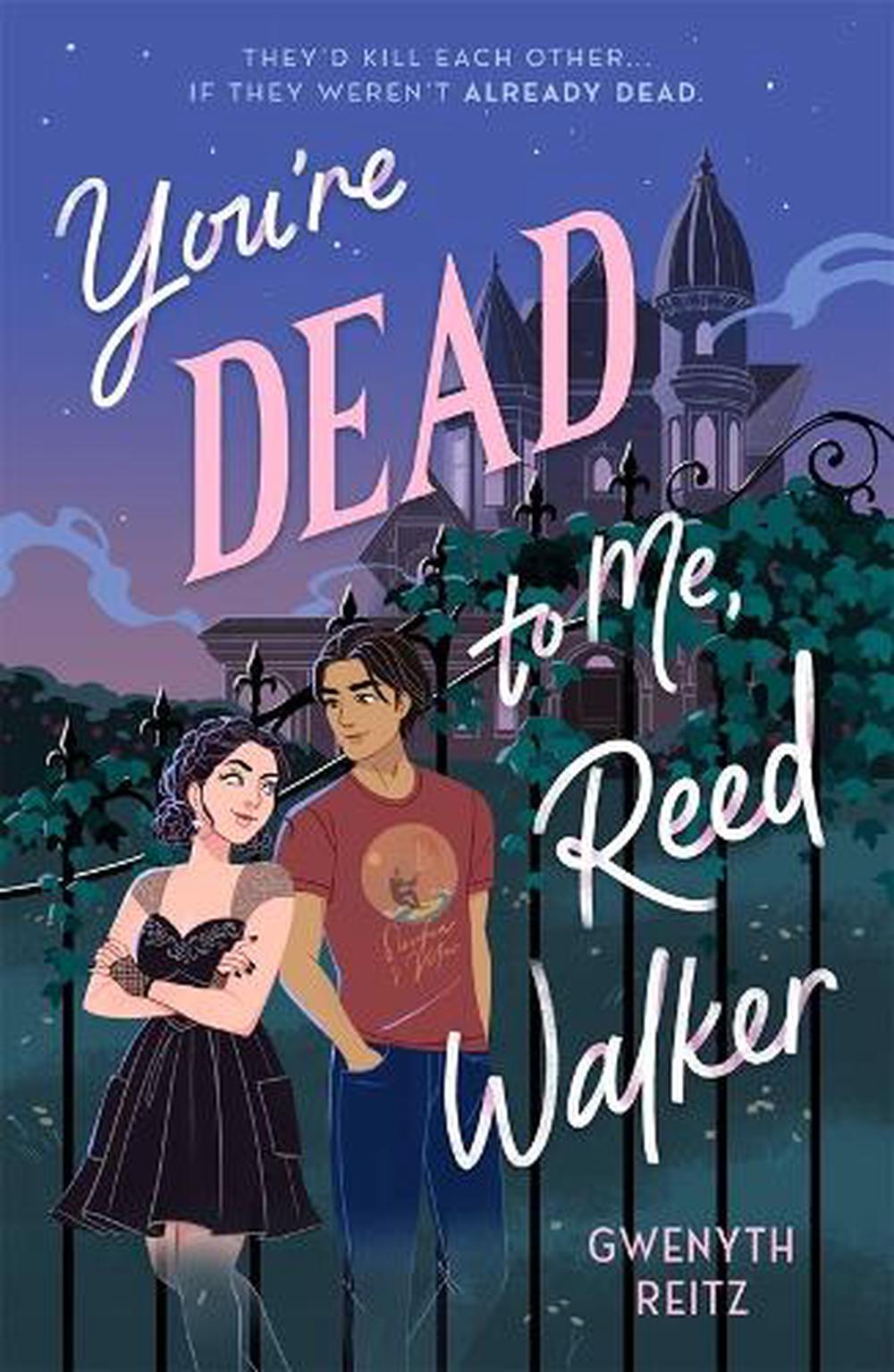 You're Dead to Me, Reed Walker by Gwenyth Reitz - ISBN: 9781250404176