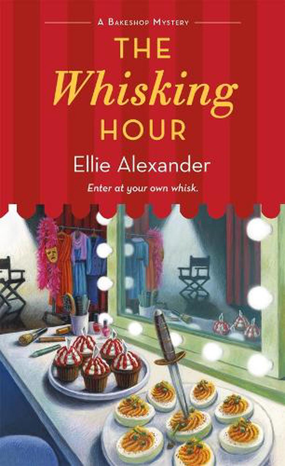 The Whisking Hour by Ellie Alexander - ISBN: 9781250410023
