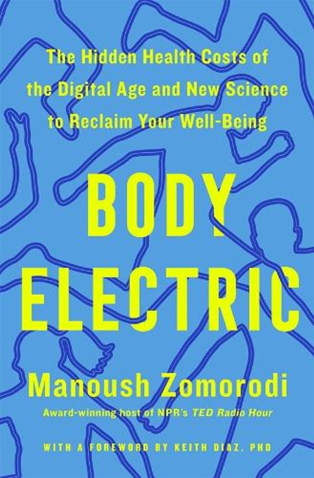 Body Electric by Manoush Zomorodi - ISBN: 9781250411204