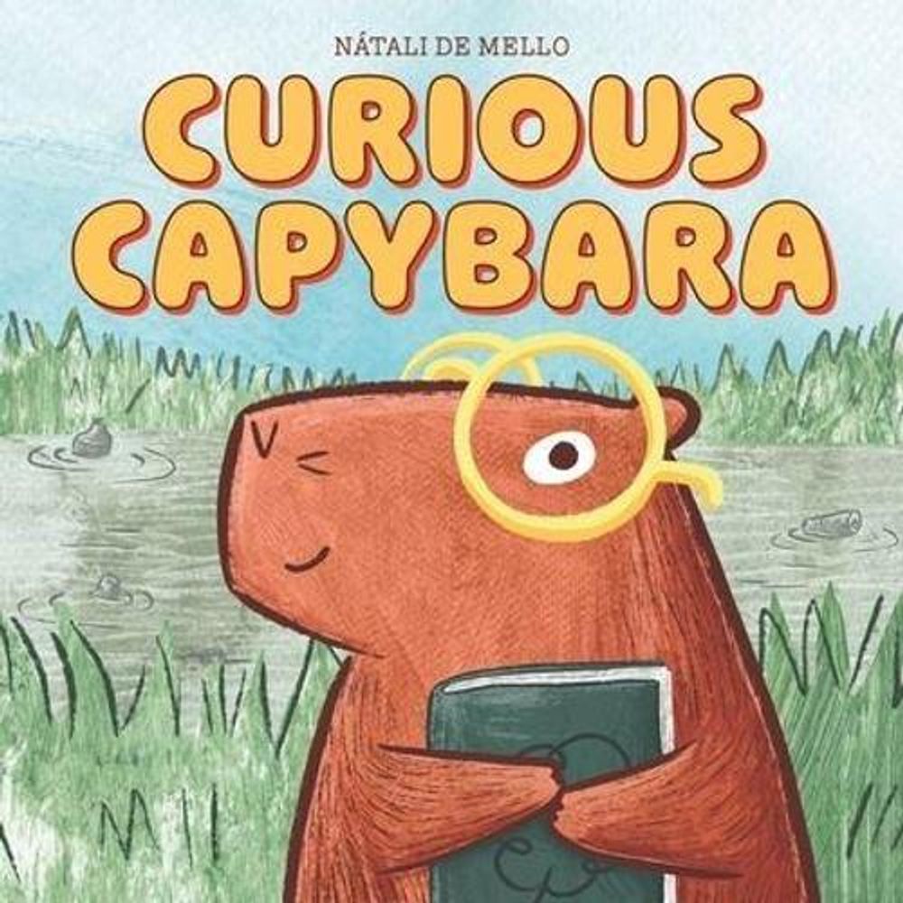 Curious Capybara by Nátali de Mello - ISBN: 9781250417251