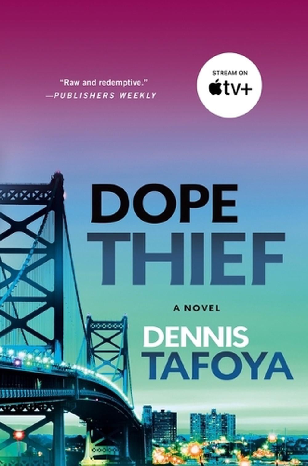Dope Thief by Dennis Tafoya - ISBN: 9781250419408