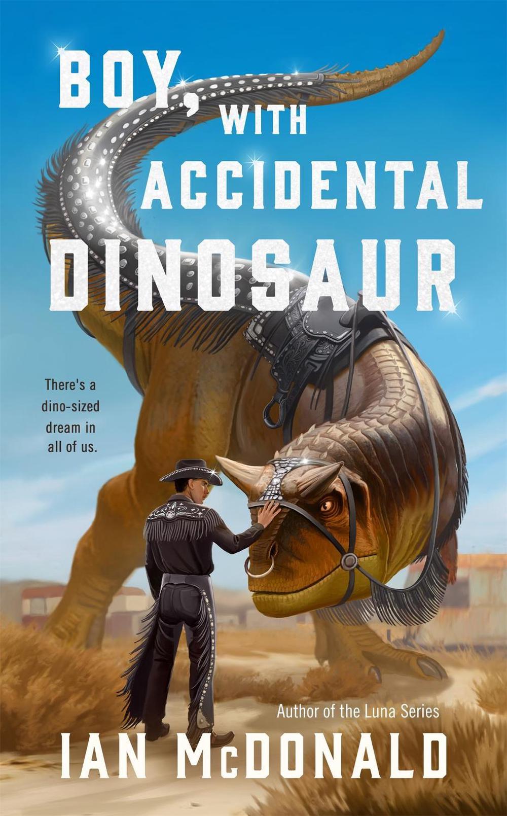Boy, with Accidental Dinosaur by Ian McDonald - ISBN: 9781250419538