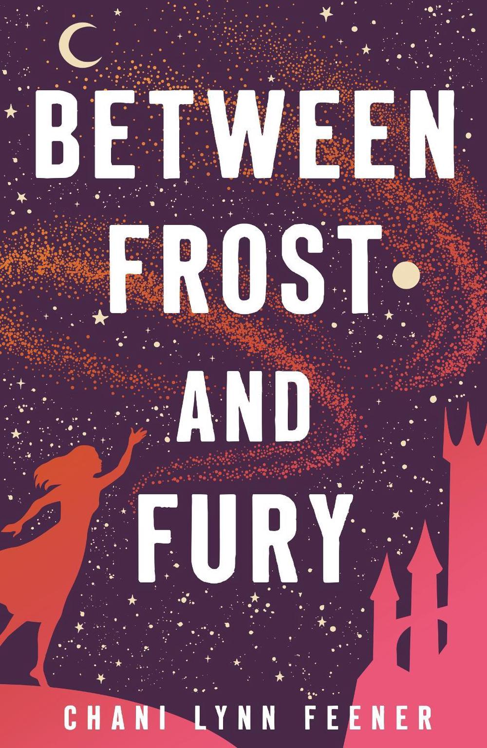 Between Frost and Fury by Chani Lynn Feener - ISBN: 9781250420879