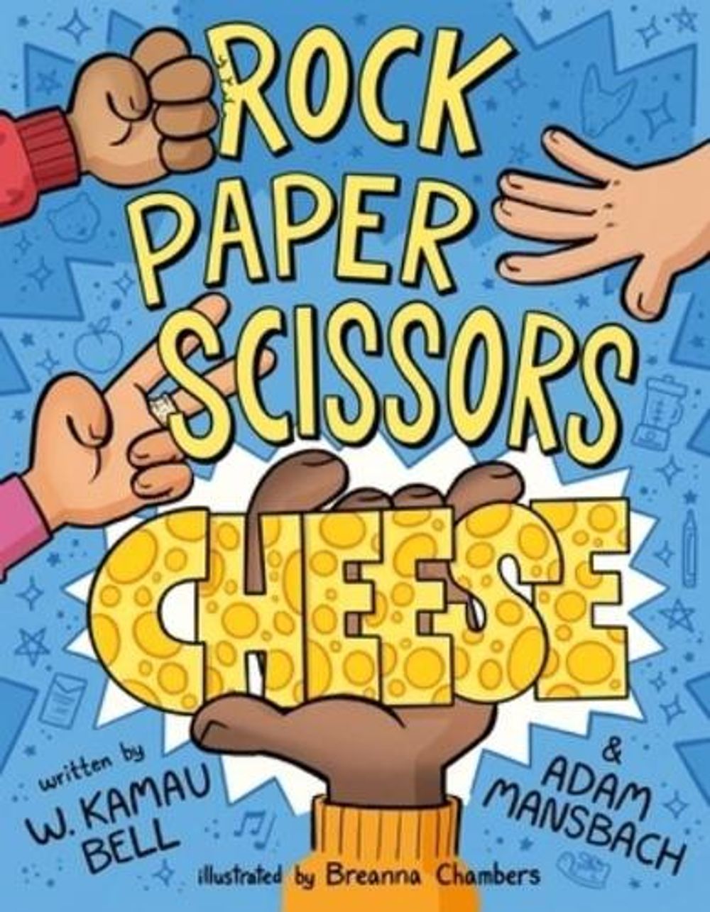 Rock Paper Scissors Cheese by W. Kamau Bell - ISBN: 9781250433701