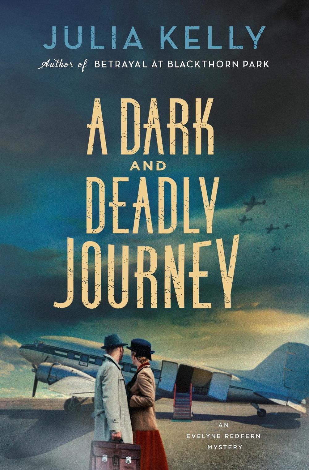 A Dark and Deadly Journey by Julia Kelly - ISBN: 9781250439635
