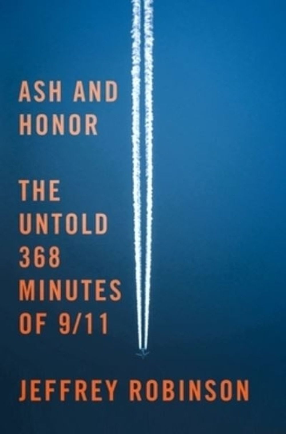 Ash and Honor by Jeffrey Robinson - ISBN: 9781250465191