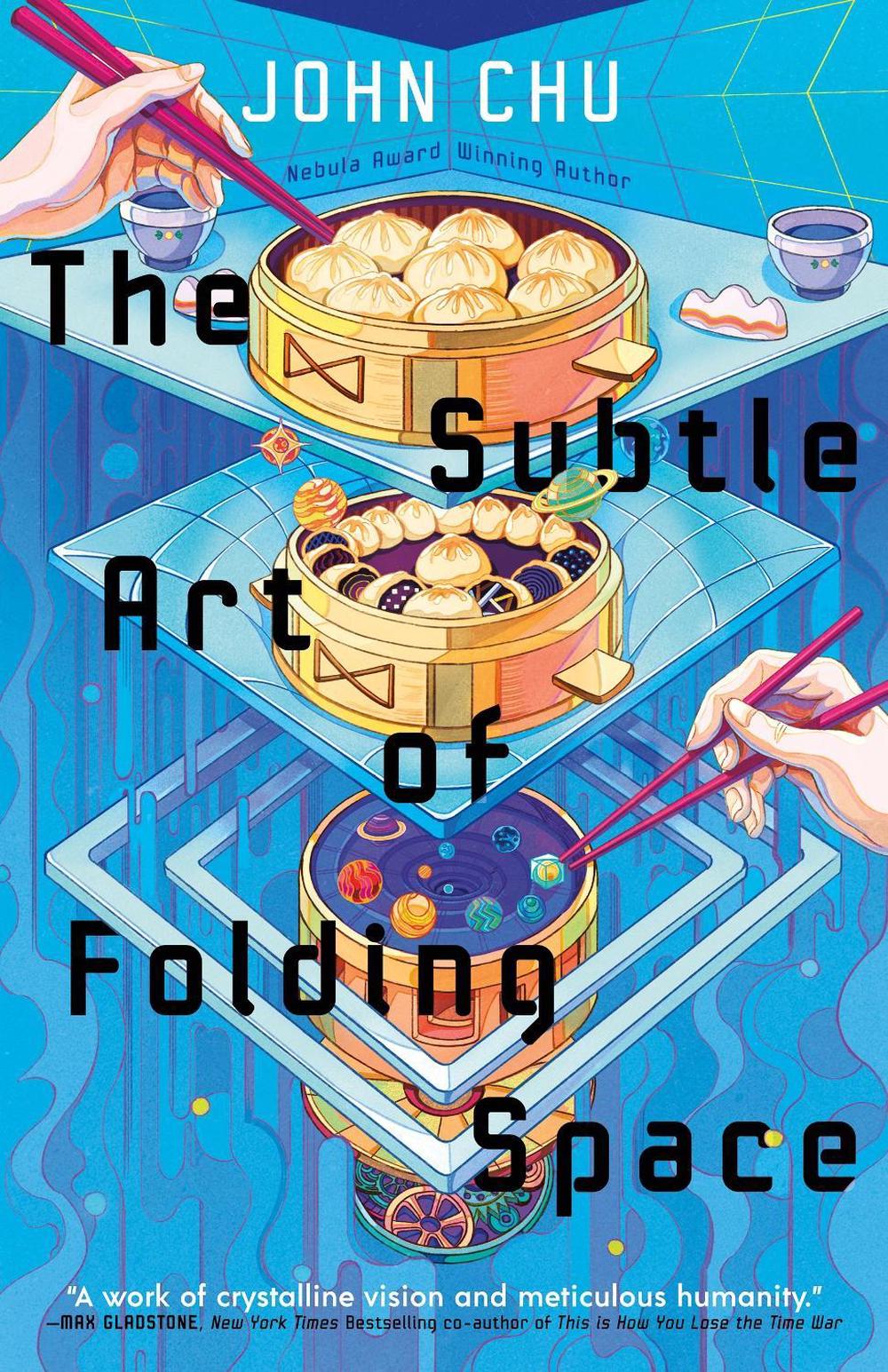 The Subtle Art of Folding Space by John Chu - ISBN: 9781250465986