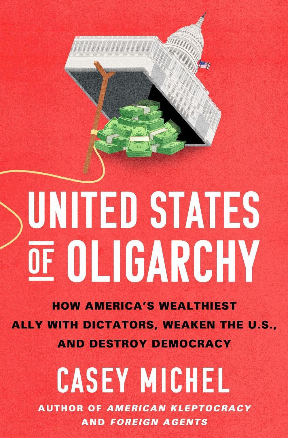 United States of Oligarchy by Casey Michel - ISBN: 9781250474001