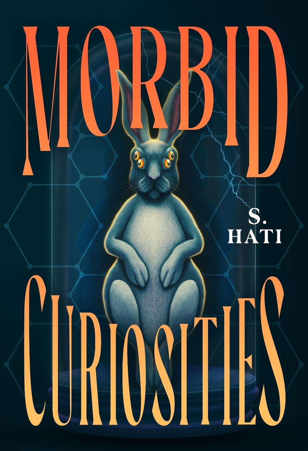 Morbid Curiosities by S. Hati - ISBN: 9781250483713