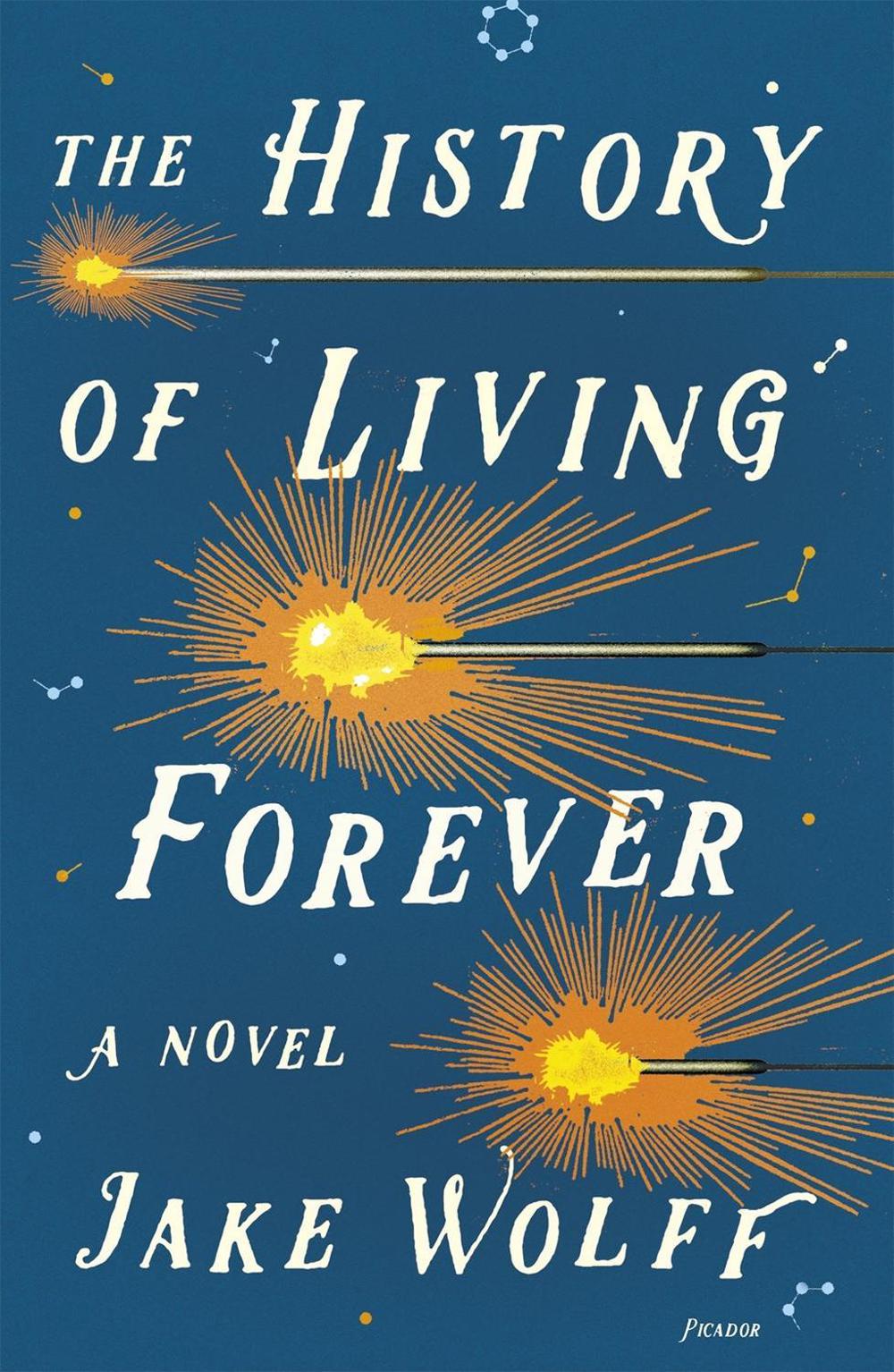 The History of Living Forever by Jake Wolff - ISBN: 9781250619525