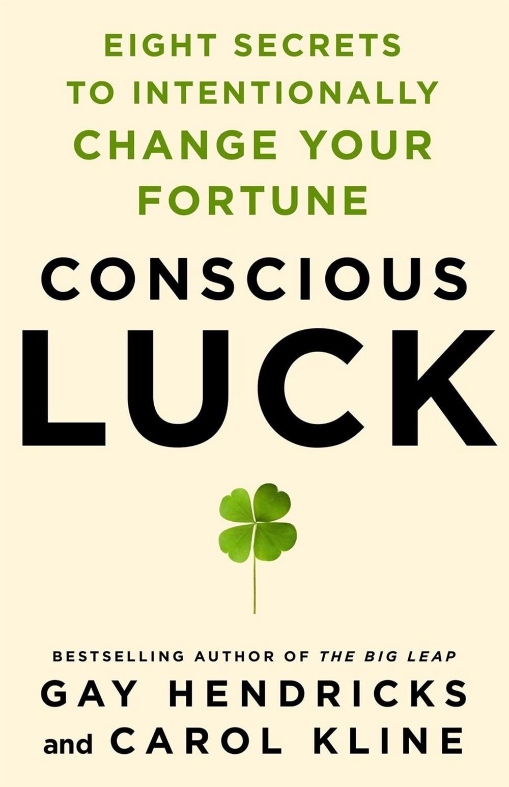 Conscious Luck by Gay Hendricks - ISBN: 9781250622945
