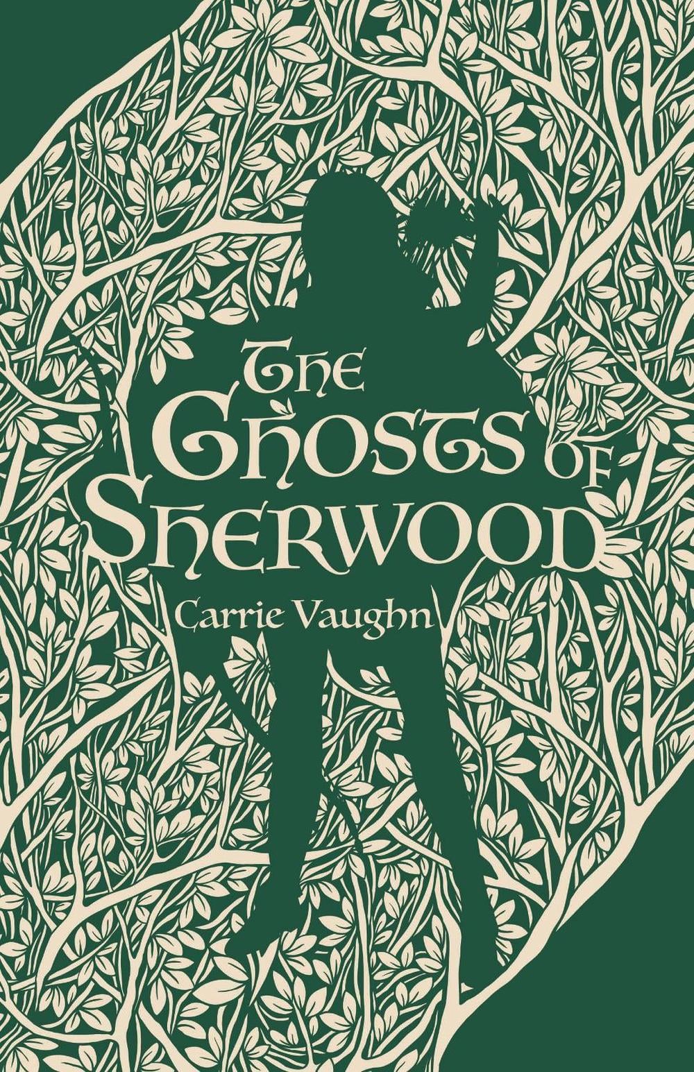 The Ghosts of Sherwood by Carrie Vaughn - ISBN: 9781250752116