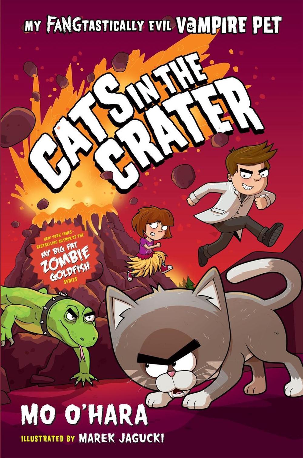 Cats in the Crater: My FANGtastically Evil Vampire Pet by Mo O'Hara - ISBN: 9781250762658