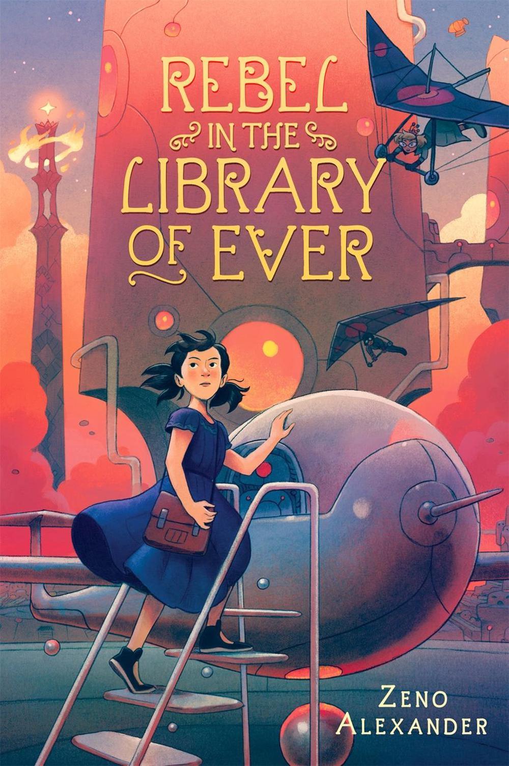 Rebel in the Library of Ever by Zeno Alexander - ISBN: 9781250763372