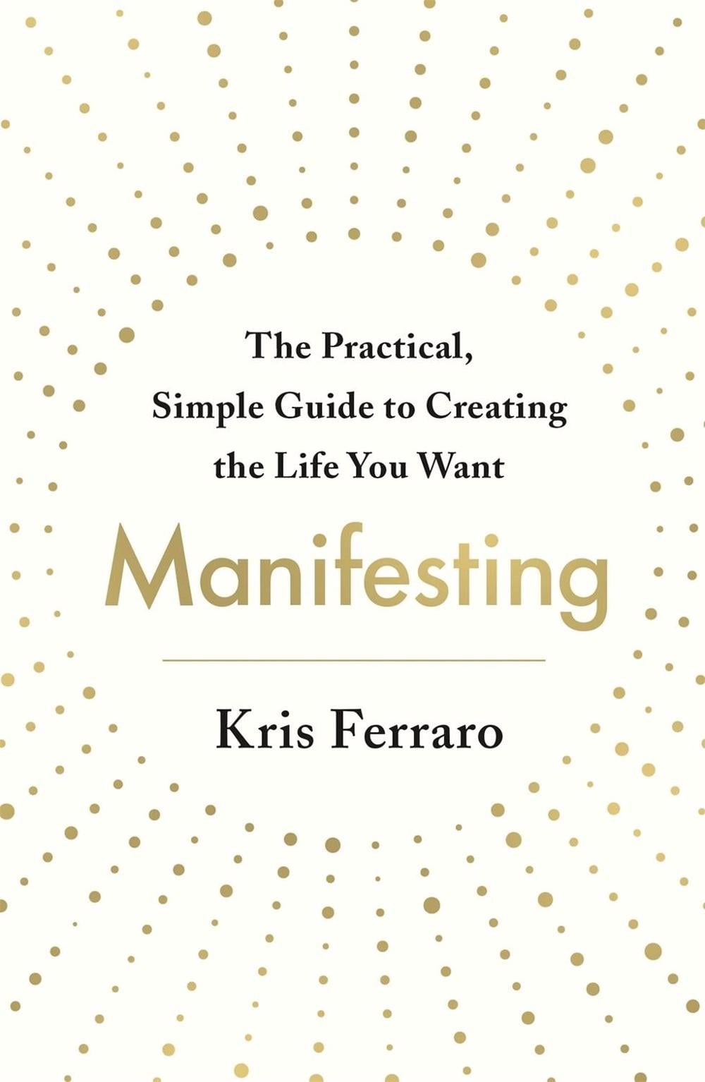 Manifesting by Kris Ferraro - ISBN: 9781250769558