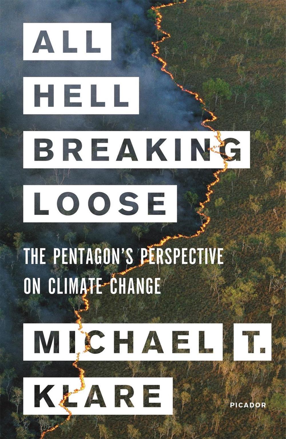 All Hell Breaking Loose by Michael T. Klare - ISBN: 9781250772947