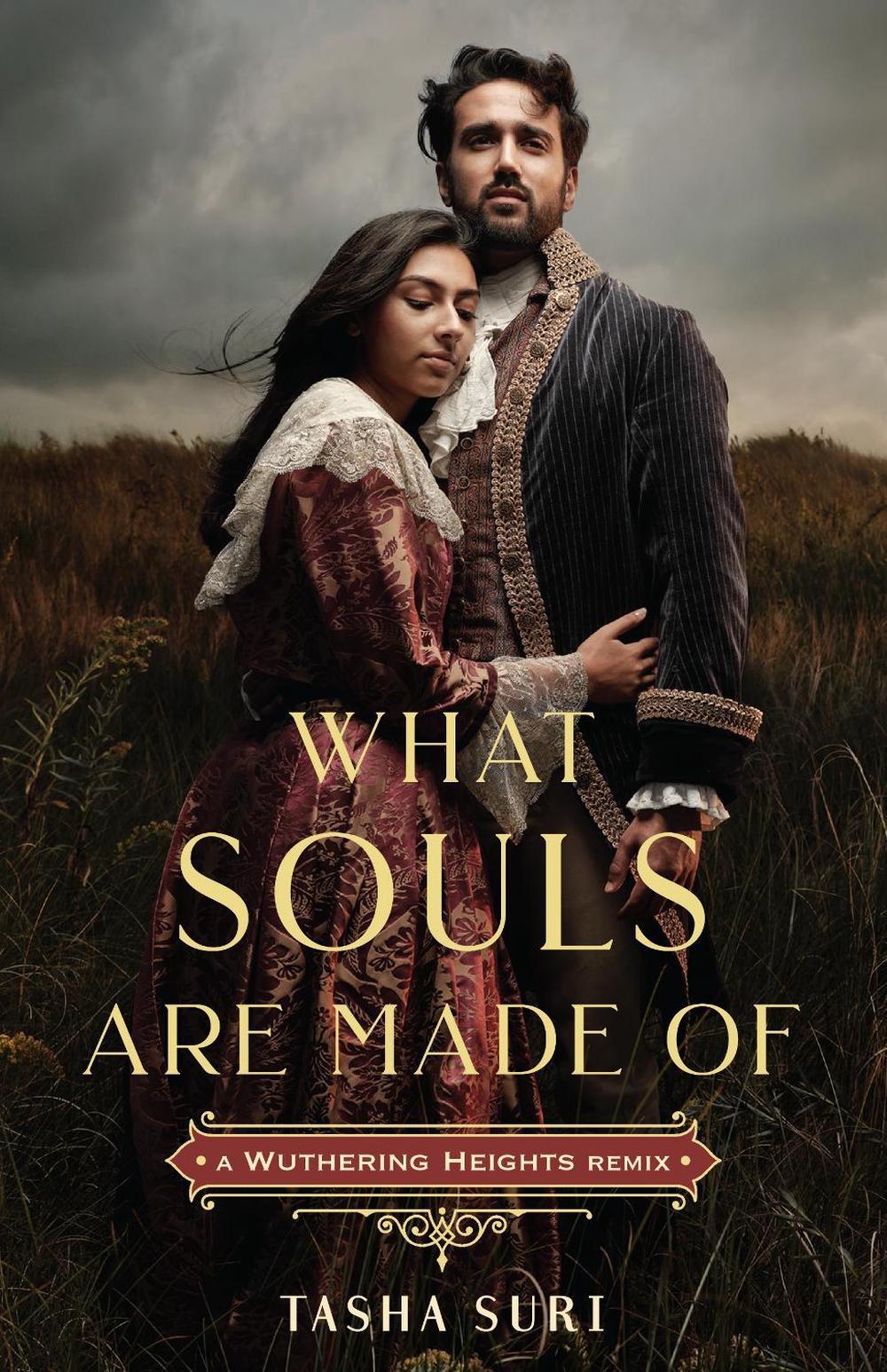 What Souls Are Made Of: A Wuthering Heights Remix by Tasha Suri - ISBN: 9781250773500