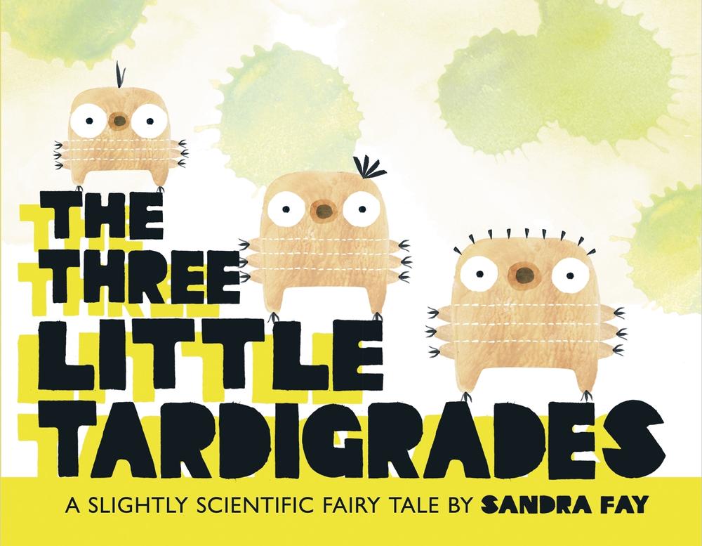 The Three Little Tardigrades by Sandra Fay - ISBN: 9781250776099