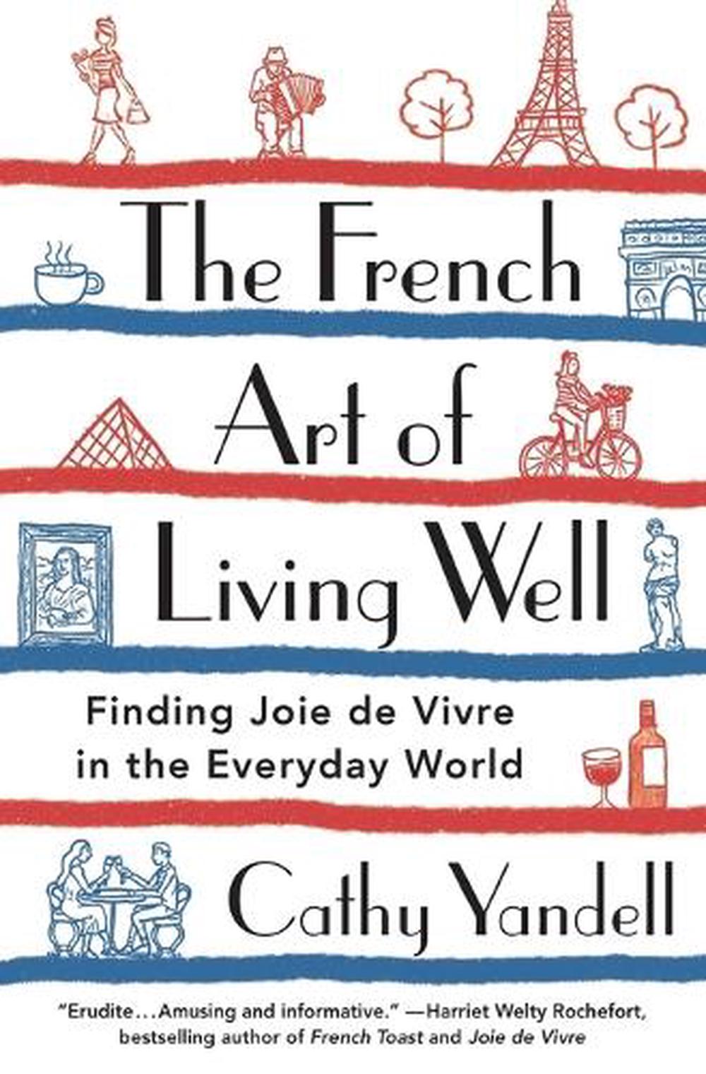 The French Art of Living Well, 9781250778000