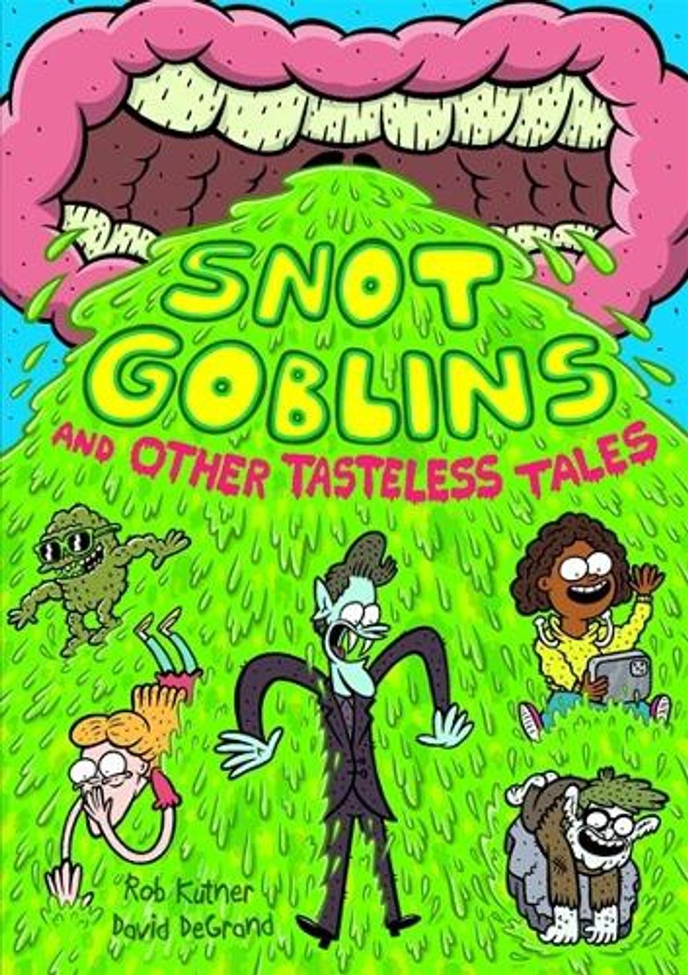 Snot Goblins and Other Tasteless Tales by Rob Kutner - ISBN: 9781250780805
